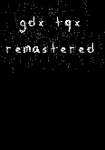 GDX TQX REMASTERED